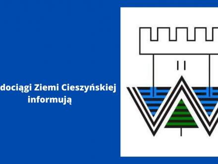 Wodociągi Ziemi Cieszyńskiej informują